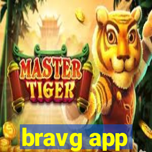 bravg app